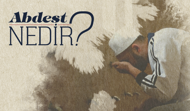 Abdest Nedir?