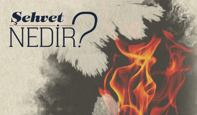 Şehvet Nedir?
