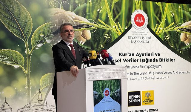 Konya'da Uluslararası Kur'an Ayetleri ve Bilimsel Veriler Işığında Bitkiler Sempozyumu başladı