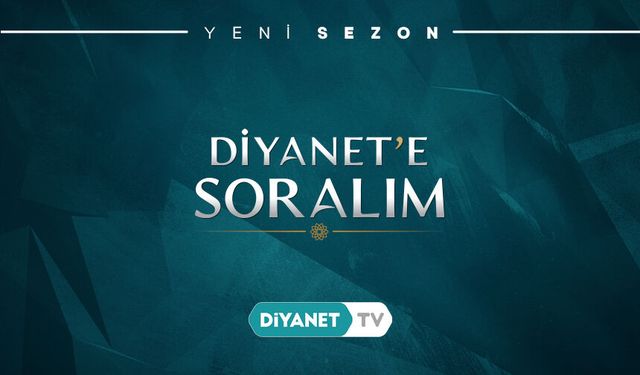 Diyanet’e Soralım yeni bölümleriyle Diyanet TV'de