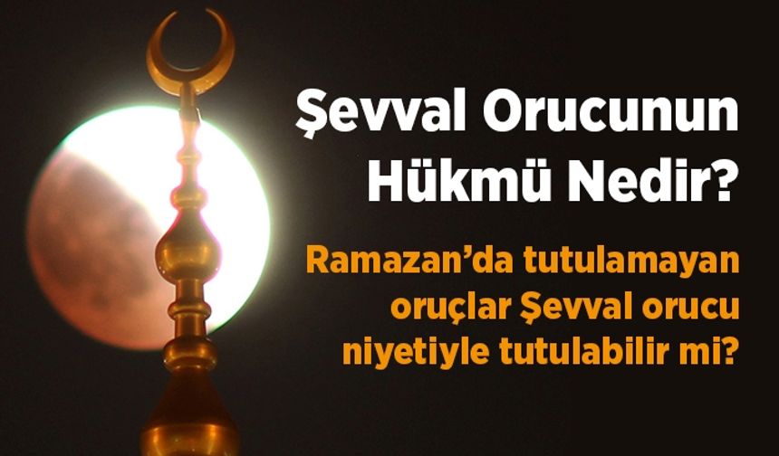 Şevval orucunun hükmü nedir?