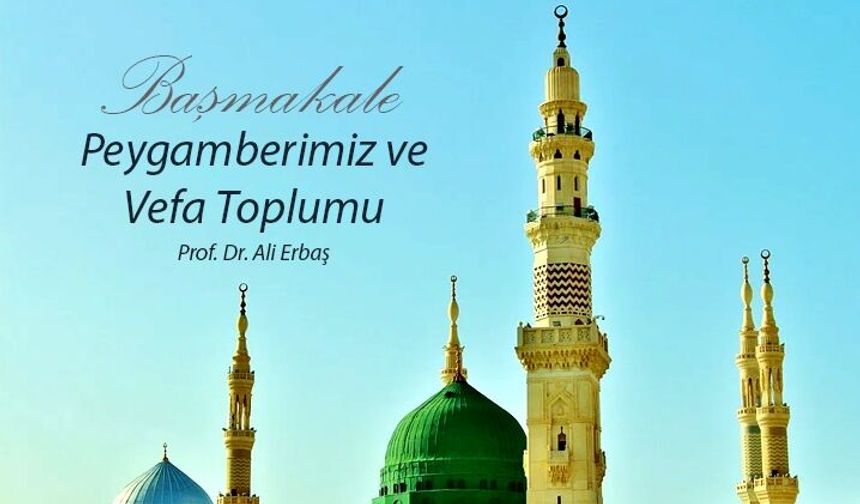 Peygamberimiz ve Vefa Toplumu