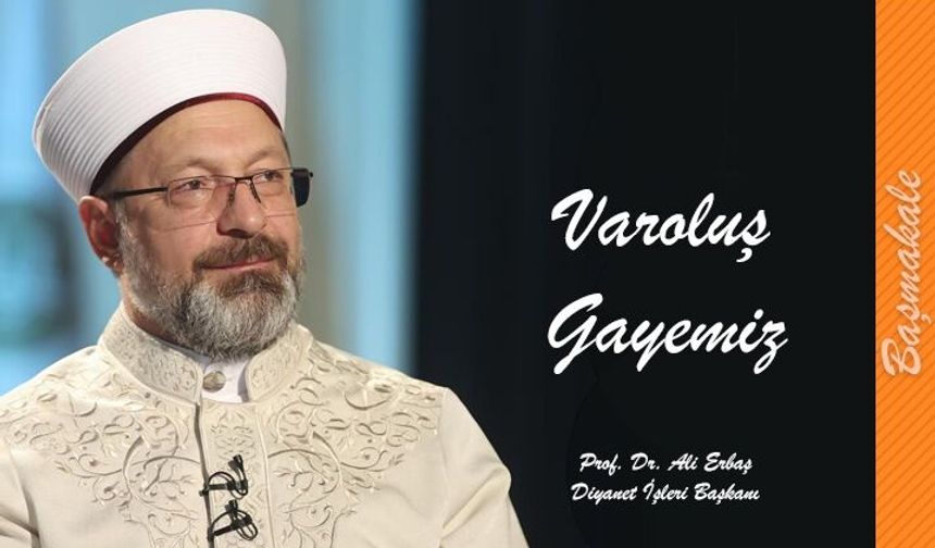 Varoluş Gayemiz