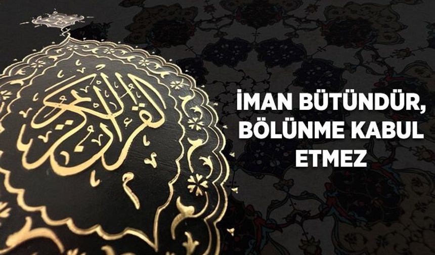 İman Bütündür, Bölünme Kabul Etmez