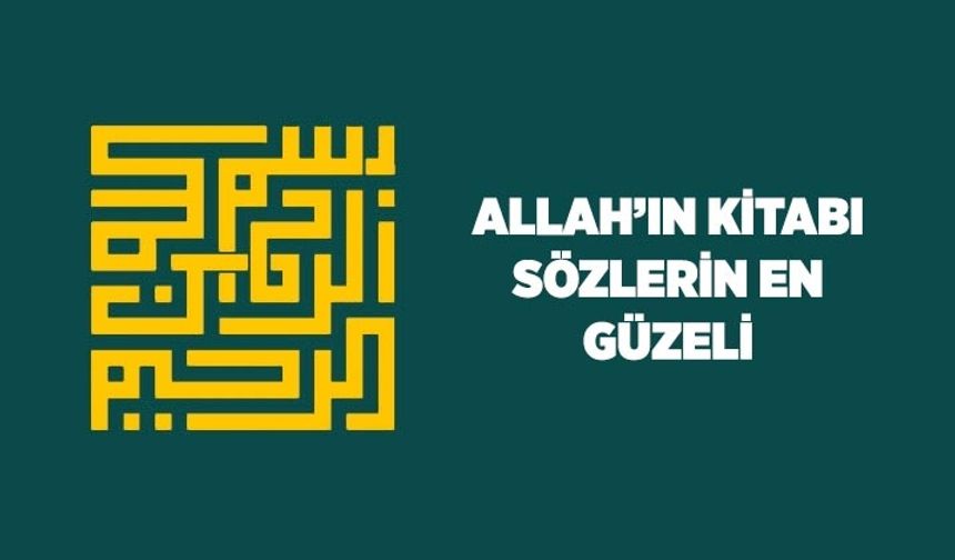 Allah'ın kitabı: Sözlerin en güzeli