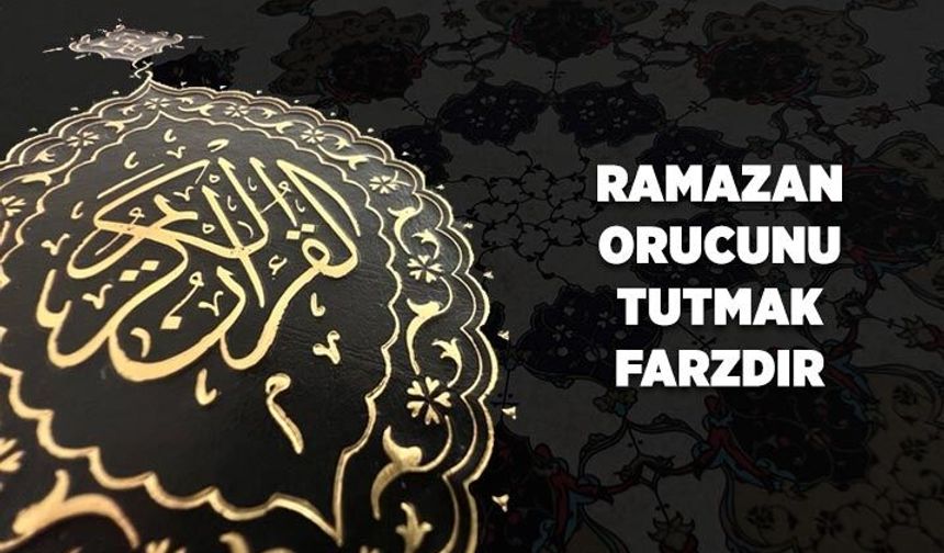 Ramazan orucunu tutmak farzdır