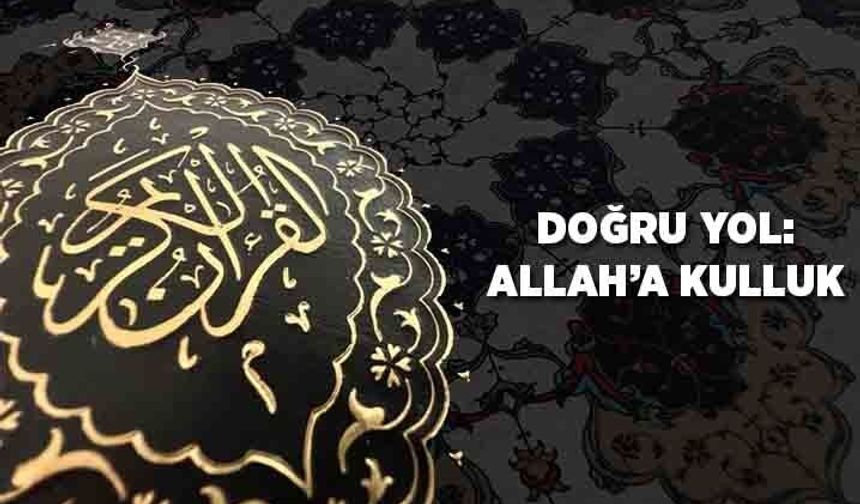 Doğru Yol: Allah'a Kulluk