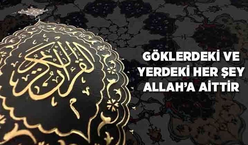 Göklerdeki ve Yerdeki Her Şey Allah'a Aittir