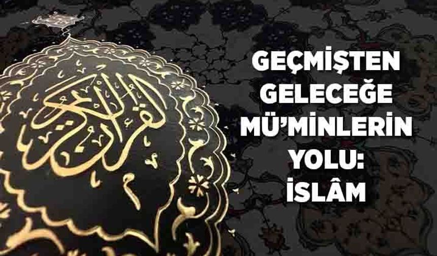 Geçmişten Geleceğe Mü'minlerin Yolu: İslam