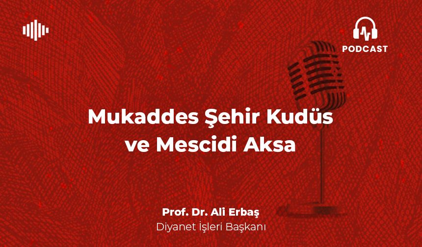 Mukaddes Şehir Kudüs ve Mescid-i Aksa - Prof. Dr. Ali Erbaş