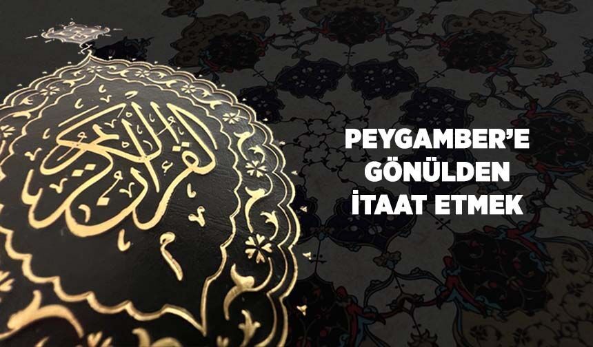 Peygamber'e (sas) Gönülden İtaat Etmek