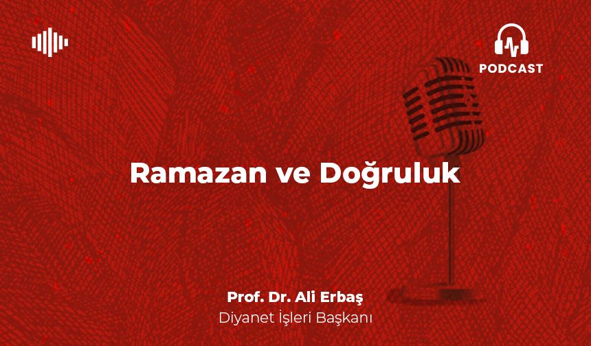 Ramazan ve Doğruluk - Prof. Dr. Ali Erbaş