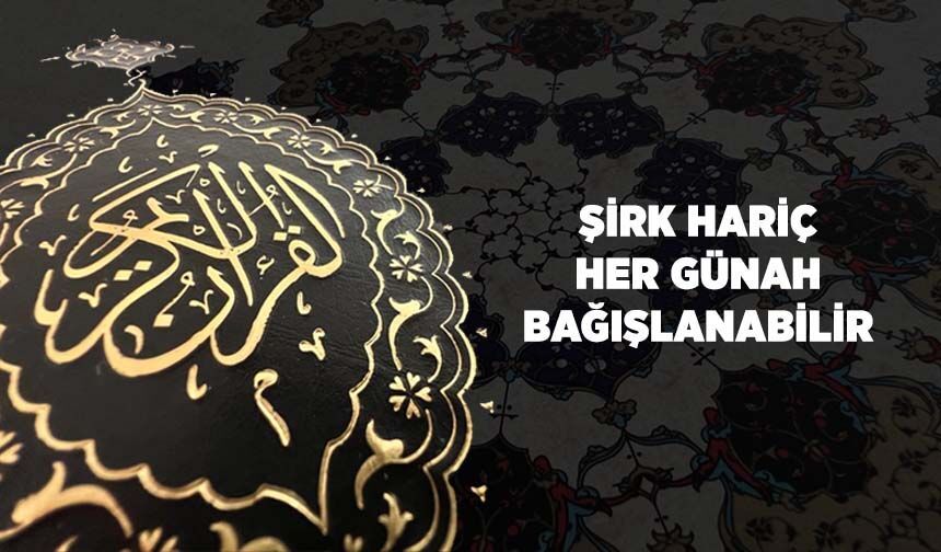 Şirk Hariç Her Günah Bağışlanabilir