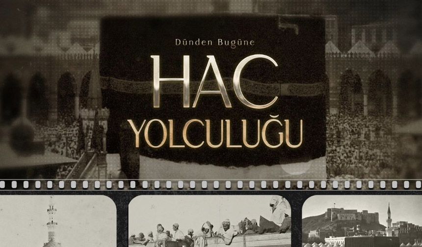 Dünden Bugüne Hac Yolculuğu - Belgesel