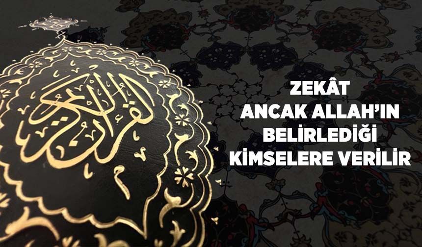 Zekat Ancak Allah'ın Belirlediği Kimselere Verilir