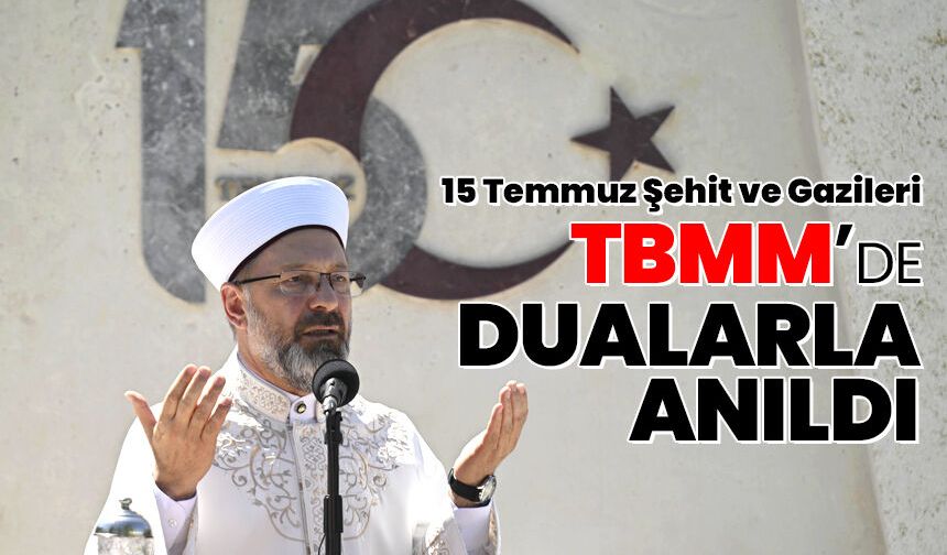 15 Temmuz Şehitleri TBMM'de dualarla anıldı