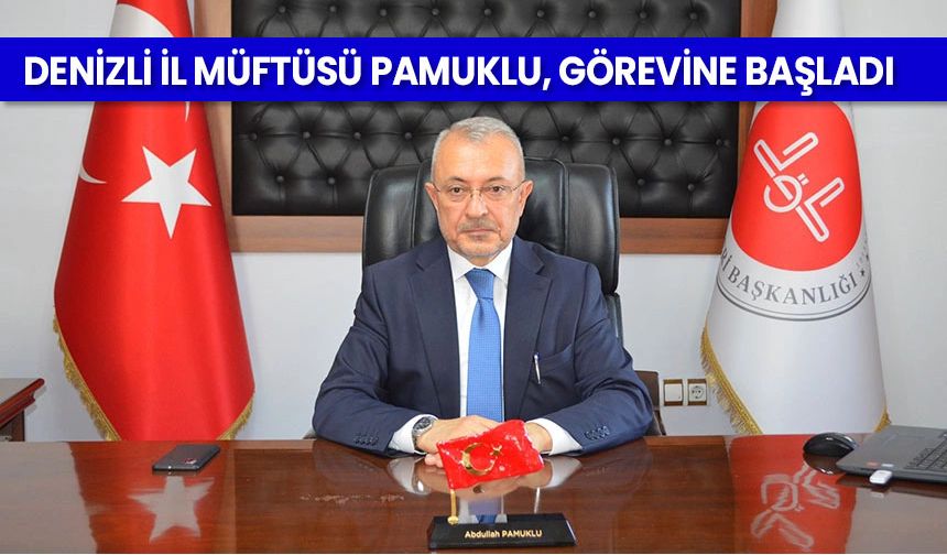Denizli İl Müftüsü Pamuklu, görevine başladı
