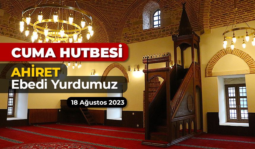 18 Ağustos 2023 - Cuma Hutbesi