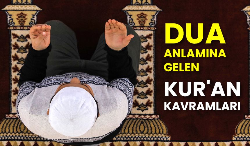 Dua anlamına gelen Kur'an kavramları
