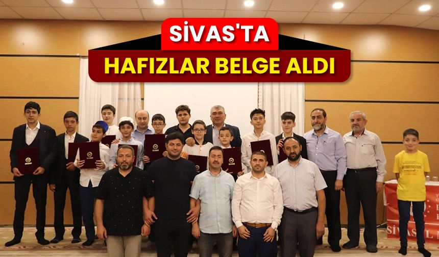 Sivas'ta hafızlar belge aldı