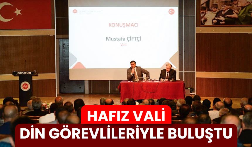Hafız Vali, din görevlileriyle buluştu