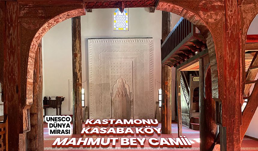 Unesco Dünya Mirası Kastamonu Kasaba Köy Mahmut Bey Camii