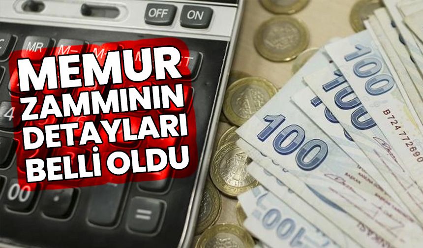 Memur zammının detayları belli oldu
