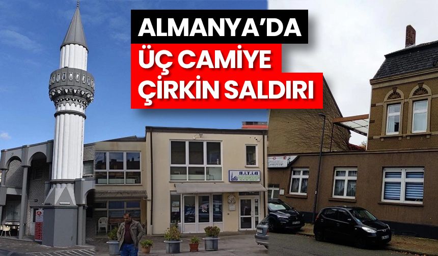 Almanya’da üç camiye çirkin saldırı