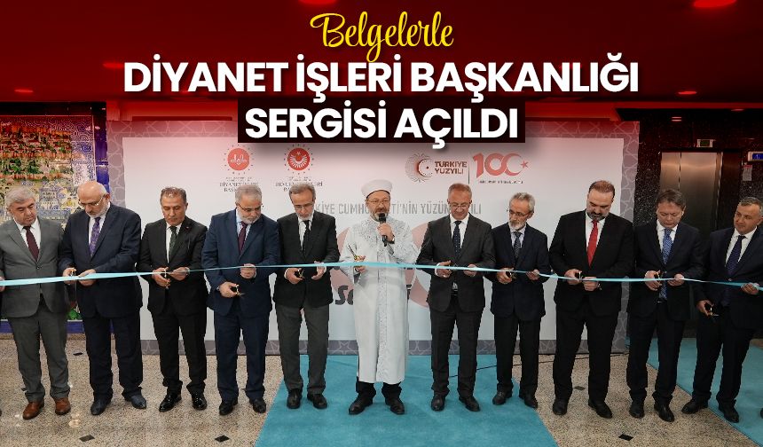 Belgelerle Diyanet İşleri Başkanlığı Sergisi