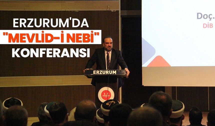 Erzurum'da "Mevlid-i Nebi" konferansı