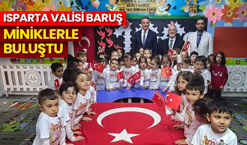 Isparta Valisi Baruş, miniklerle buluştu