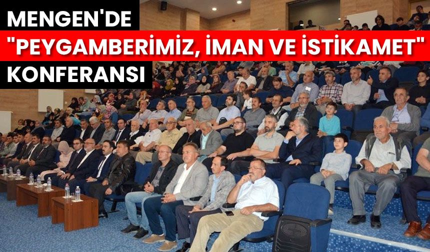 Mengen'de "Peygamberimiz, İman ve İstikamet" konferansı