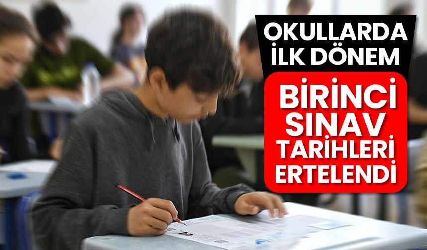 Okullarda ilk dönem birinci sınav tarihleri ertelendi