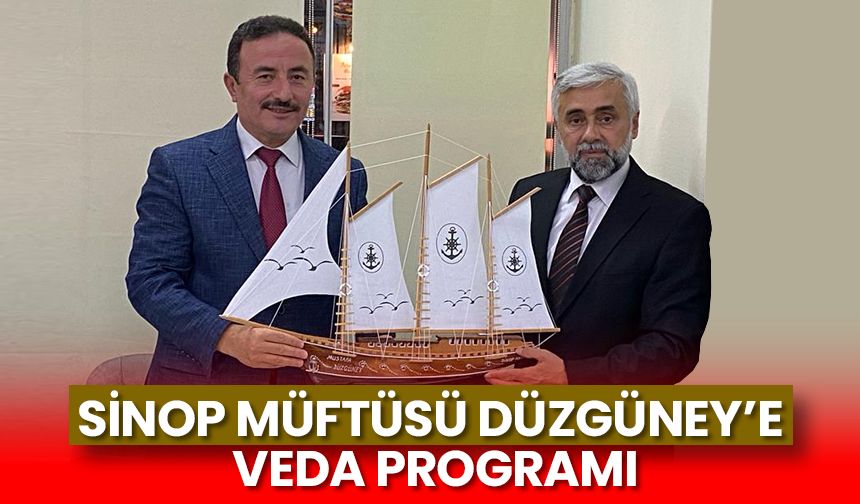Sinop Müftüsü Düzgüney’e veda programı