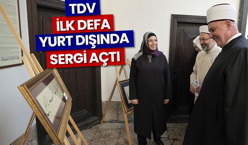 TDV ilk defa yurt dışında sergi açtı