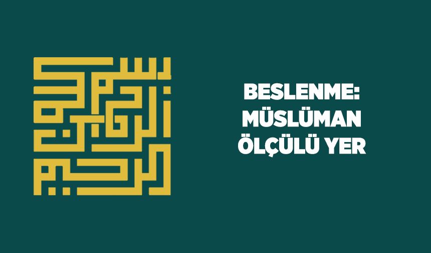 Beslenme: Müslüman Ölçülü Yer