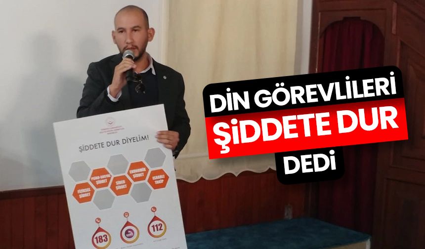 Din görevlileri "şiddete dur" dedi
