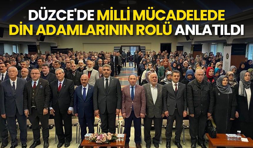 Düzce'de milli mücadelede din adamlarının rolü anlatıldı