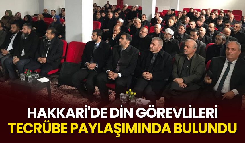 Hakkari'de din görevlileri tecrübe paylaşımında bulundu