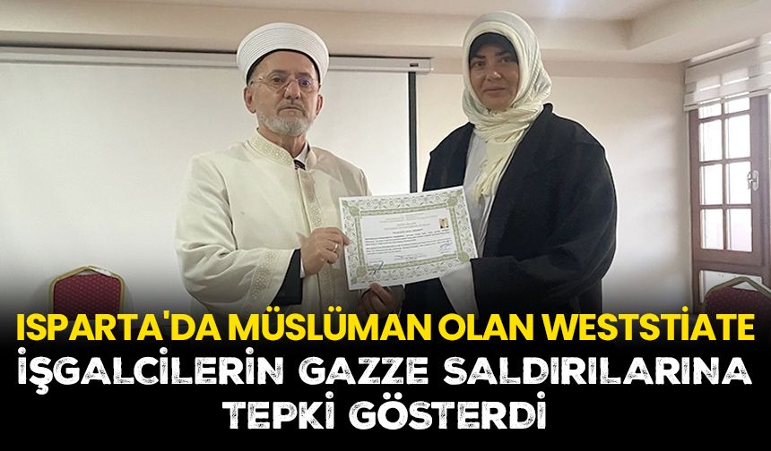 Isparta'da Müslüman olan Weststiate, işgalcilerin Gazze saldırılarına tepki gösterdi