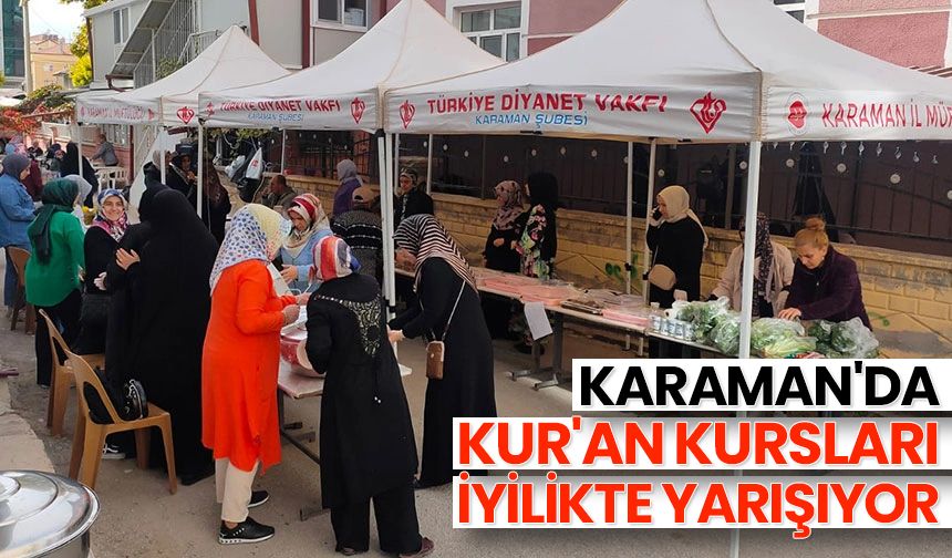 Karaman'da Kur'an kursları iyilikte yarışıyor