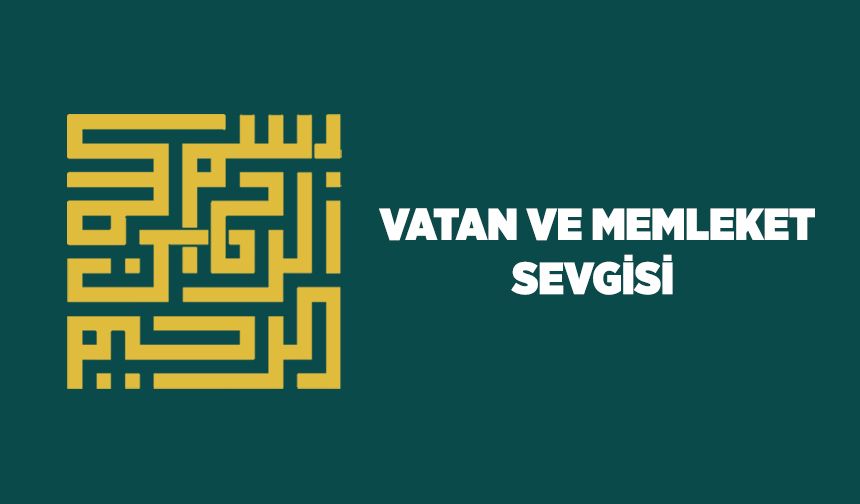Vatan ve Memleket Sevgisi