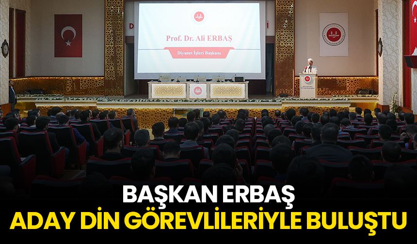 Başkan Erbaş, Rize'de aday din görevlileriyle buluştu