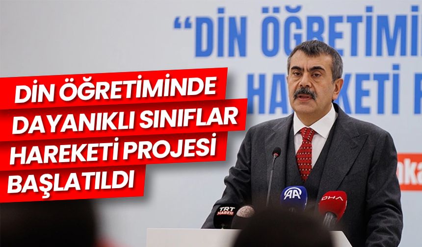 Din Öğretiminde Dayanıklı Sınıflar Hareketi Projesi başlatıldı