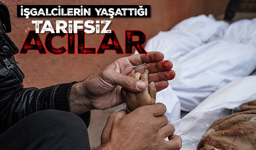 İşgalcilerin Yaşattığı Tarifsiz Acılar