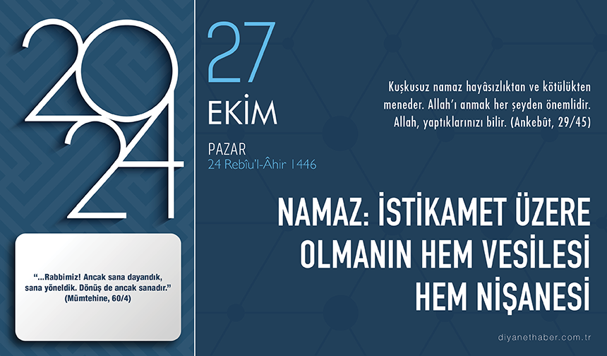 Namaz: İstikamet üzere olmanın hem vesilesi hem nişanesi