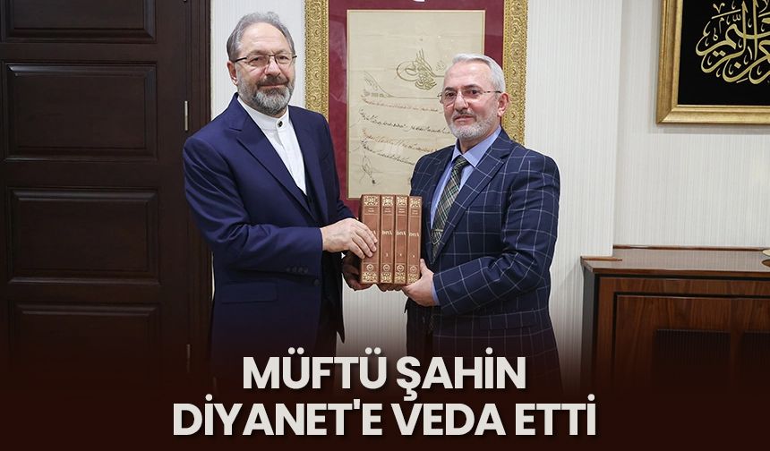 Müftü Şahin, Diyanet'e veda etti