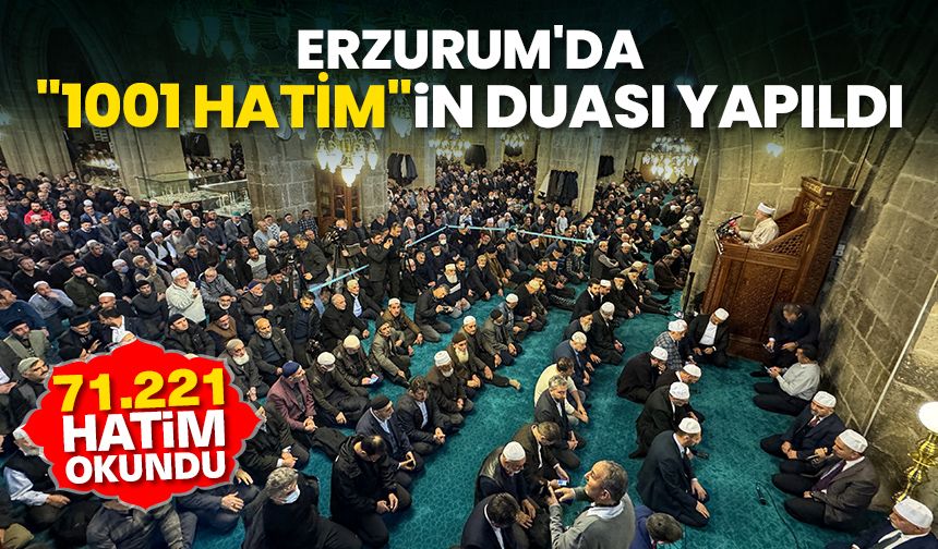 Erzurum'da "1001 Hatim" tamamlanarak duası yapıldı