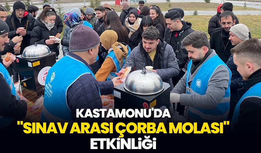 Kastamonu'da "Sınav Arası Çorba Molası" etkinliği