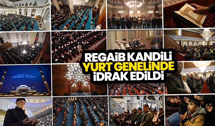 Regaib kandili yurt genelinde idrak edildi